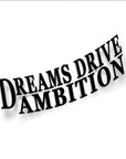 DREAMS DRIVE AMBITION STICKER Merakii Garage