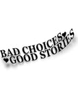BAD CHOICES STICKER Merakii Garage