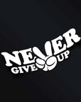 NEVER GIVE UP STICKER Merakii Garage