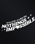 NOTHINGS IMPOSSIBLE STICKER