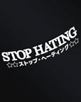 STOP HATING STICKER