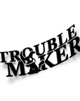 TROUBLE MAKER STICKER Merakii Garage