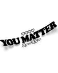 YOU MATTER STICKER