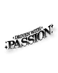 DRIVEN WITH PASSION STICKER