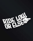 RIDE LOW STICKER