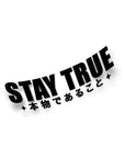 STAY TRUE STICKER