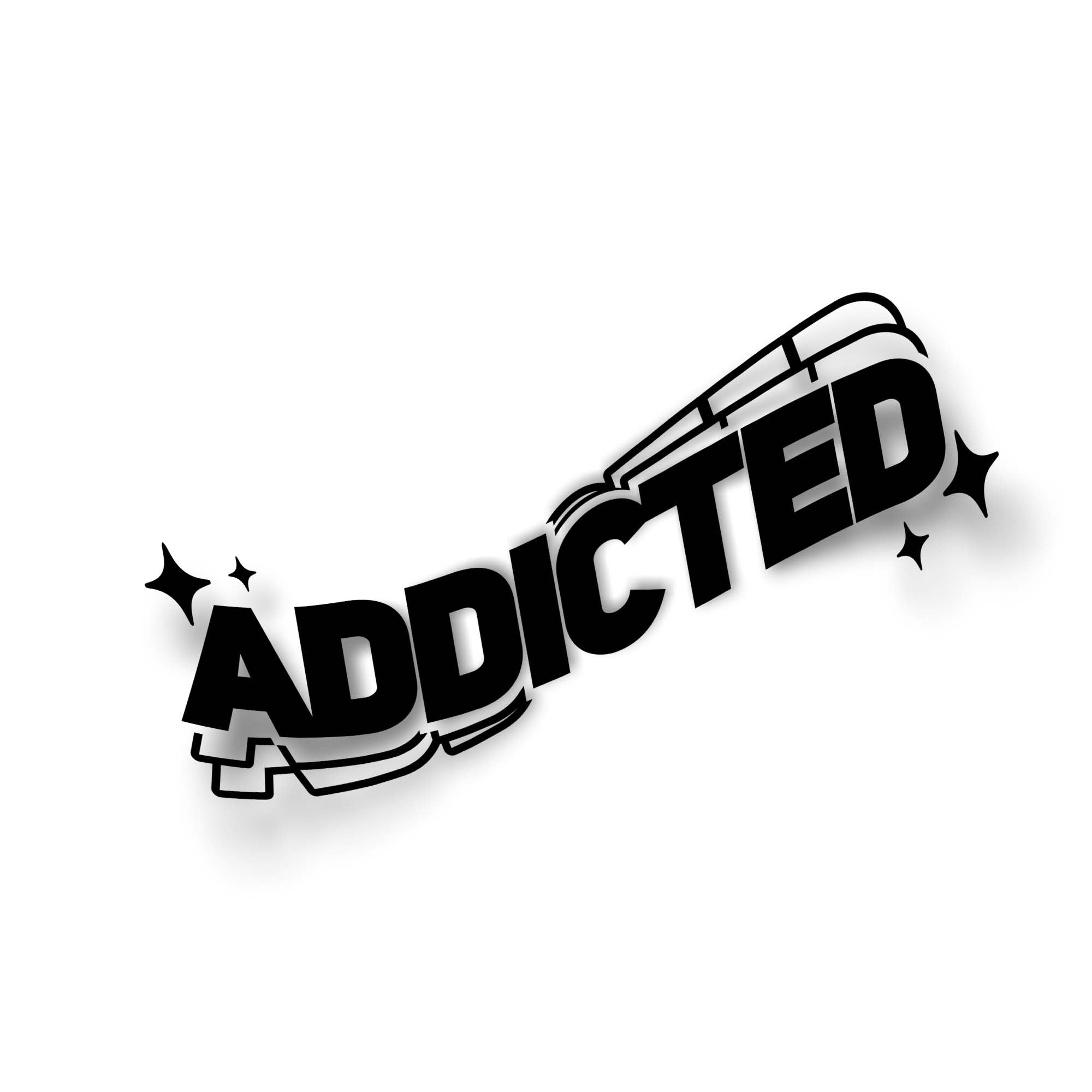 ADDICTED STICKER