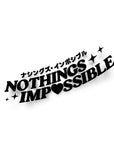 NOTHINGS IMPOSSIBLE STICKER