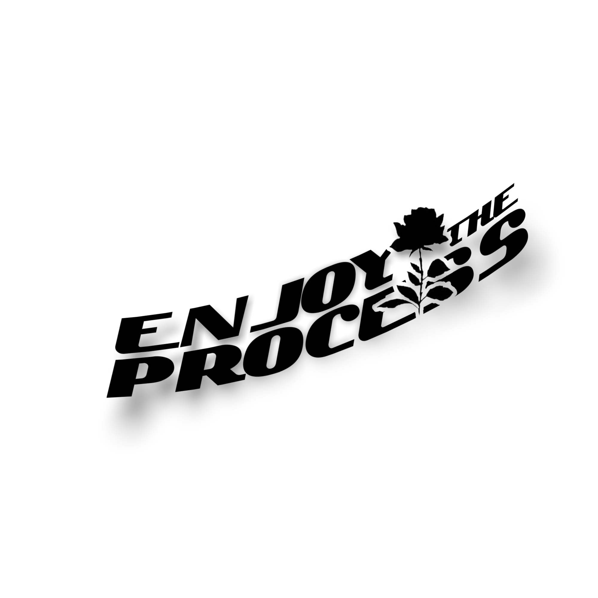 ENJOY THE PROCESS STICKER