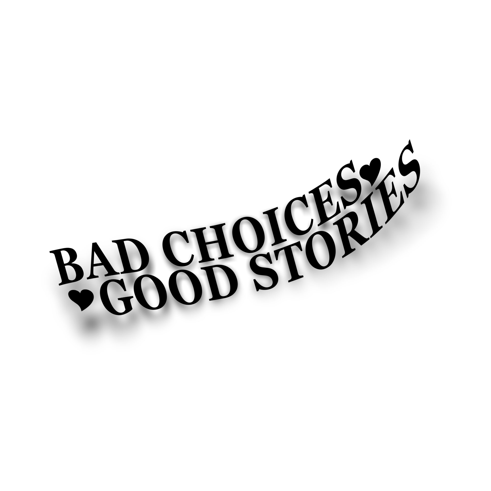 BAD CHOICES STICKER