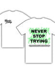 NEVER STOP TRYING SHIRT