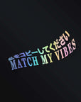 MATCH MY VIBE STICKER