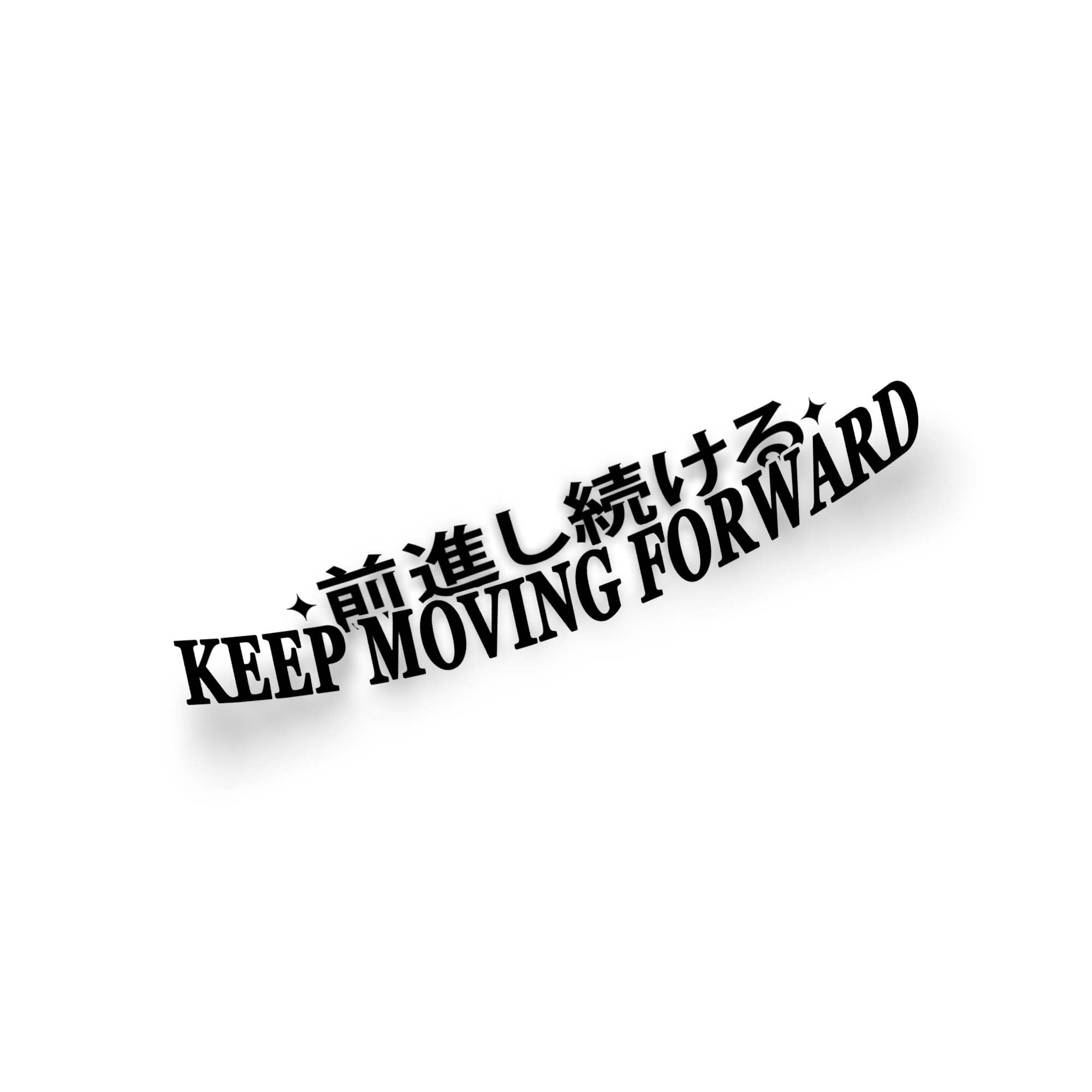 KEEP MOVING FORWARD STICKER