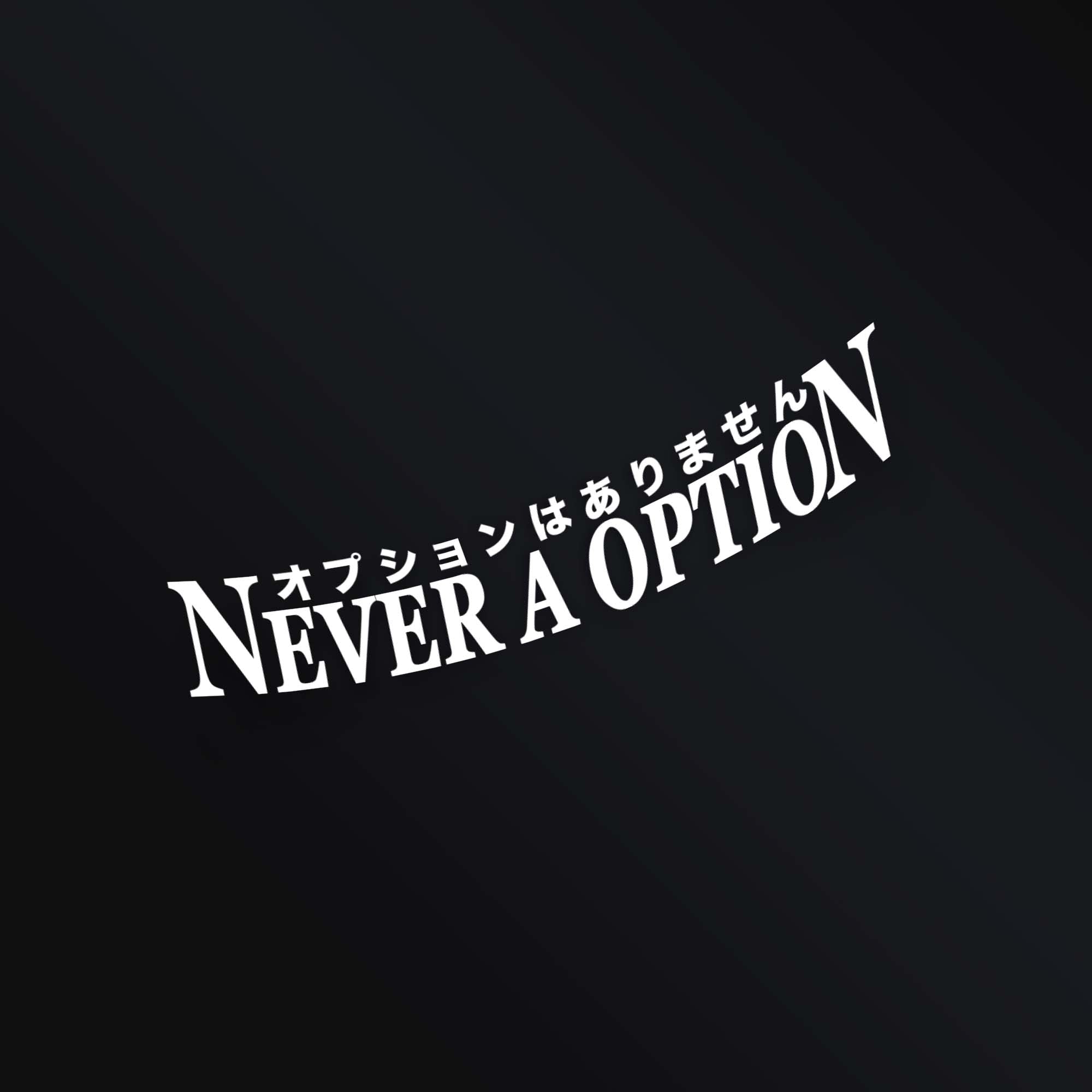 NEVER A OPTION STICKER