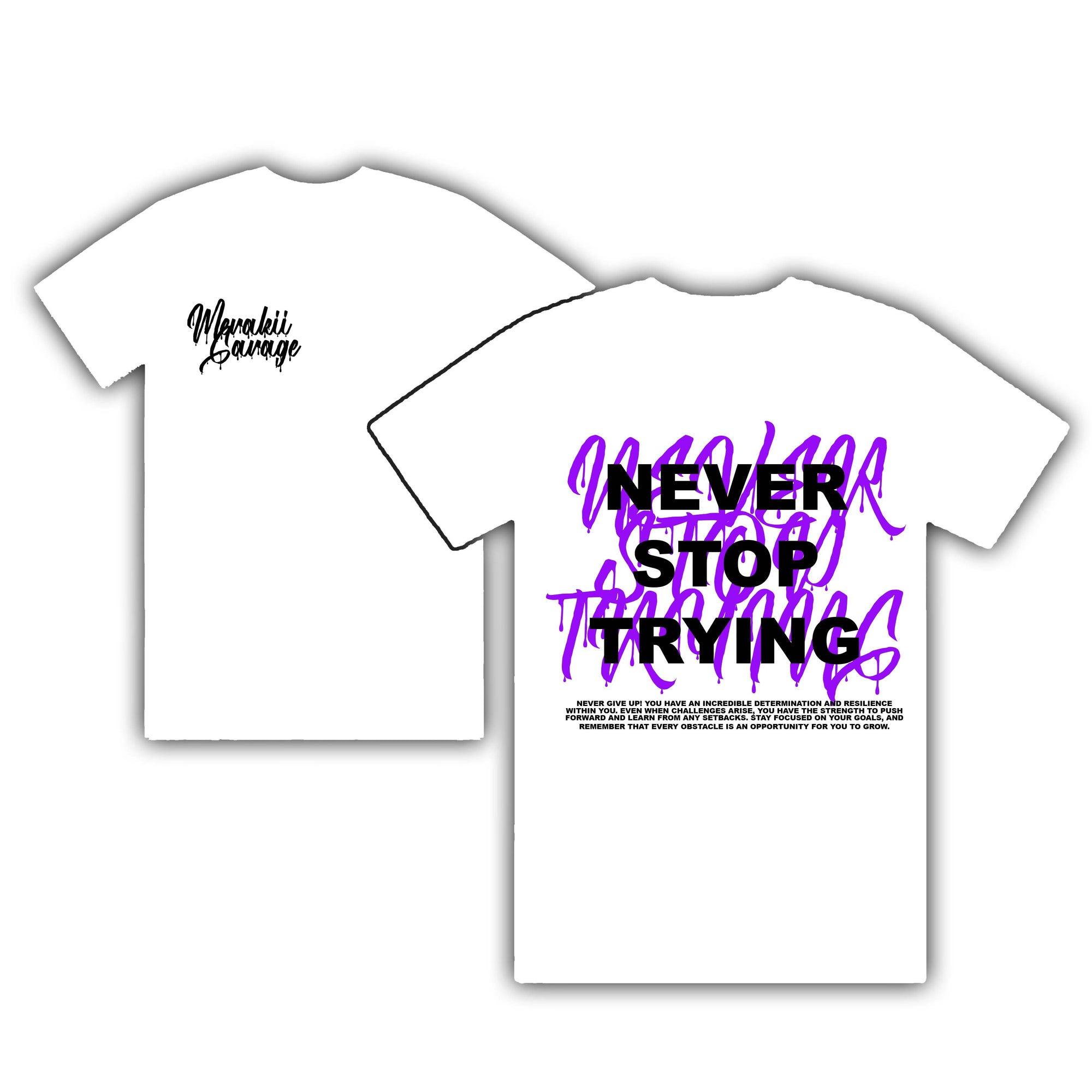 NEVER STOP TRYING SHIRT