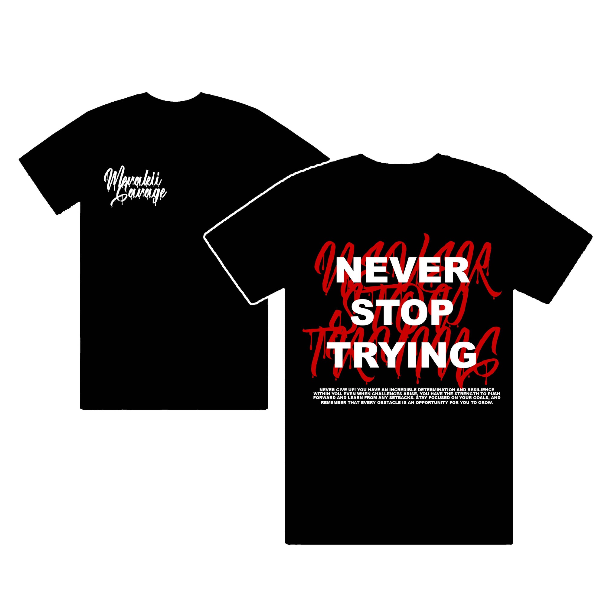 NEVER STOP TRYING SHIRT