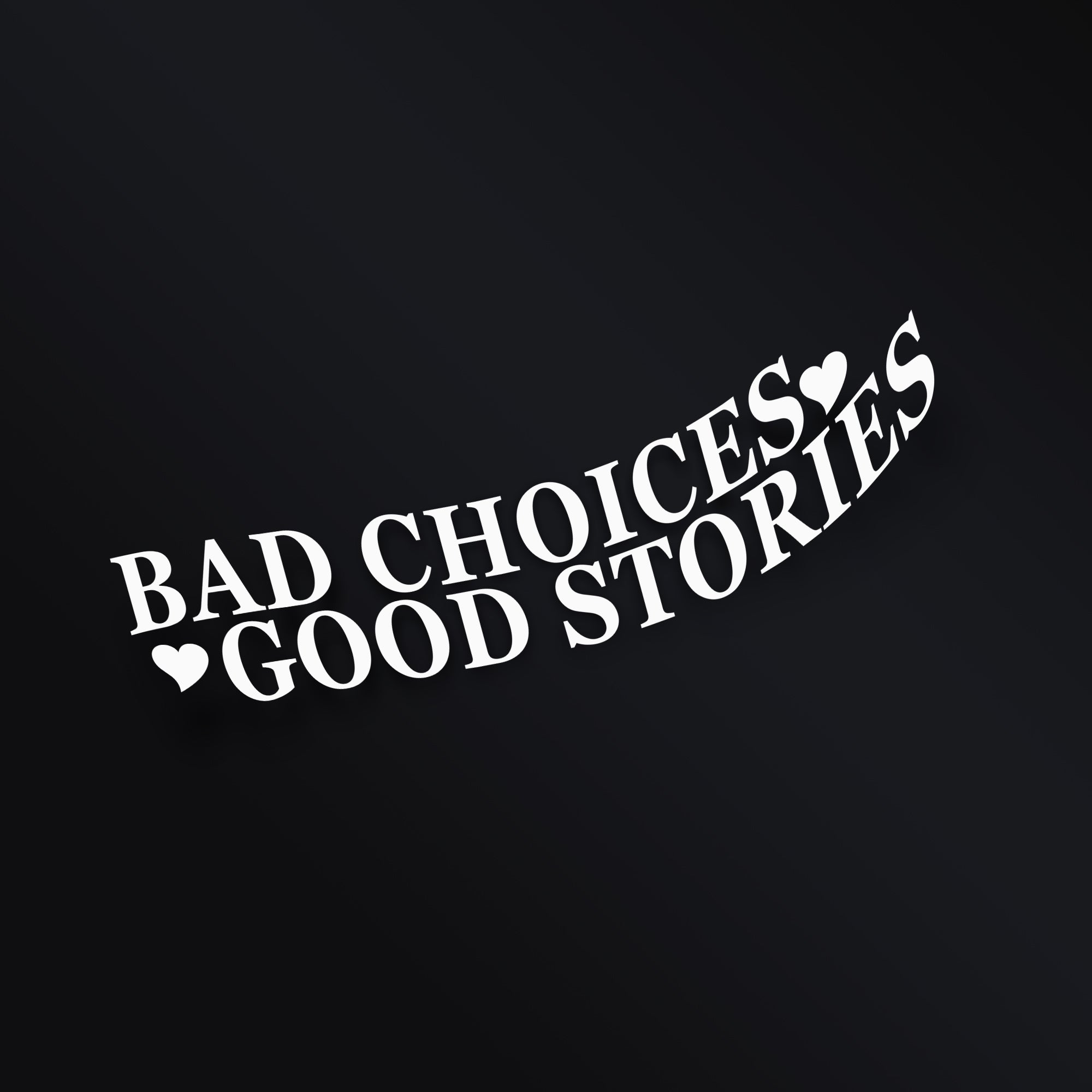 BAD CHOICES STICKER